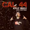 Jephy Singh - Cal 44 - Single (feat. Kaptaan) - Single